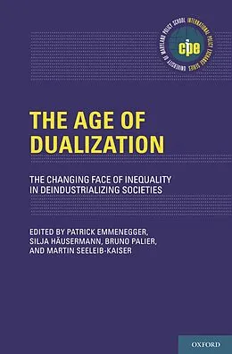E-Book (pdf) The Age of Dualization von Patrick Emmenegger, Silja Hausermann, Bruno Palier
