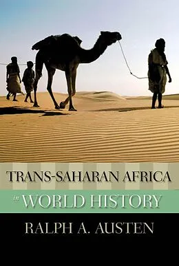 E-Book (epub) Trans-Saharan Africa in World History von Ralph A. Austen