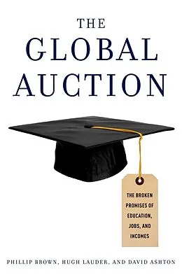 E-Book (epub) The Global Auction von Phillip Brown, Hugh Lauder, David Ashton