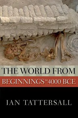 E-Book (epub) The World from Beginnings to 4000 BCE von Ian Tattersall