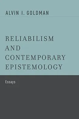 E-Book (pdf) Reliabilism and Contemporary Epistemology von Alvin I. Goldman