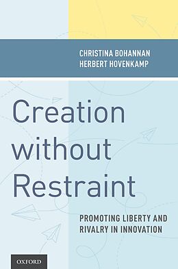 eBook (pdf) Creation without Restraint de Christina Bohannan, Herbert Hovenkamp