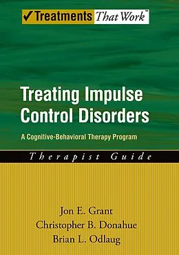 E-Book (pdf) Treating Impulse Control Disorders von Jon E. Grant, Christopher B. Donahue, Brian L. Odlaug