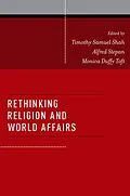 E-Book (pdf) Rethinking Religion and World Affairs von Timothy Samuel Shah, Alfred Stepan, Monica Duffy Toft