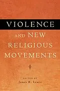 E-Book (pdf) Violence and New Religious Movements von LEWIS JAMES R