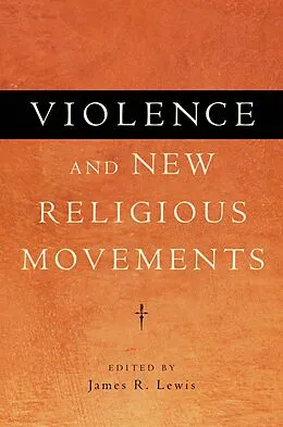 E-Book (pdf) Violence and New Religious Movements von LEWIS JAMES R