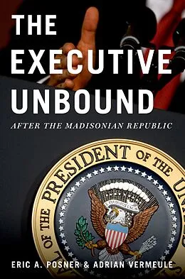 E-Book (pdf) The Executive Unbound von Eric A. Posner, Adrian Vermeule