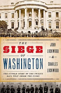 E-Book (pdf) The Siege of Washington von John Lockwood, Charles Lockwood