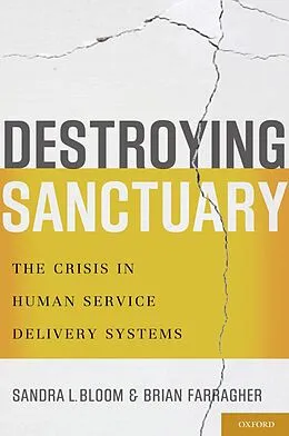 E-Book (epub) Destroying Sanctuary von Sandra L. Bloom, Brian Farragher