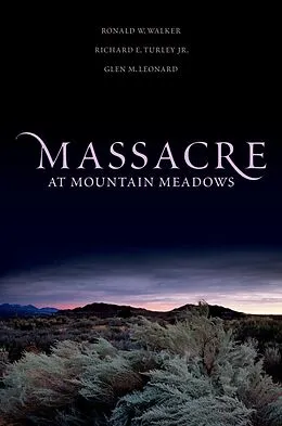 E-Book (epub) Massacre at Mountain Meadows von Ronald W. Walker, Richard E. Turley, Glen M. Leonard