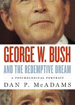 E-Book (epub) George W. Bush and the Redemptive Dream von Dan P. McAdams