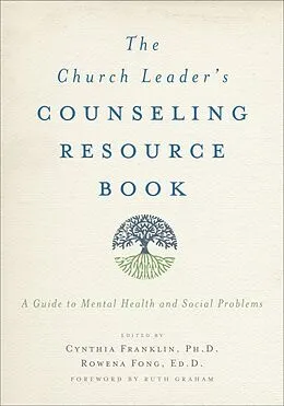 E-Book (epub) The Church Leader's Counseling Resource Book von Cynthia Franklin, Rowena Fong