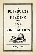 E-Book (epub) The Pleasures of Reading in an Age of Distraction von Alan Jacobs