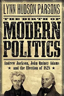 E-Book (epub) The Birth of Modern Politics von Lynn Hudson Parsons