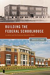 eBook (pdf) Building the Federal Schoolhouse de Douglas S. Reed