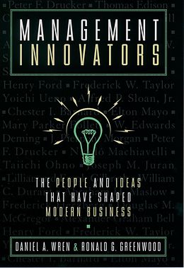 E-Book (epub) Management Innovators von Daniel A. Wren, Ronald G. Greenwood