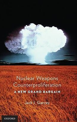 Fester Einband Nuclear Weapons Counterproliferation von Jack Garvey