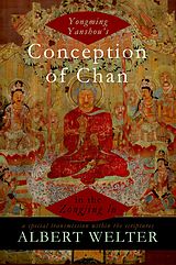 E-Book (pdf) Yongming Yanshou's Conception of Chan in the Zongjing lu von Albert Welter