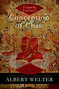 E-Book (pdf) Yongming Yanshou's Conception of Chan in the Zongjing lu von Albert Welter