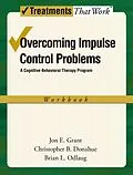 E-Book (pdf) Overcoming Impulse Control Problems von Jon E. Grant, Christopher B. Donahue, Brian L. Odlaug