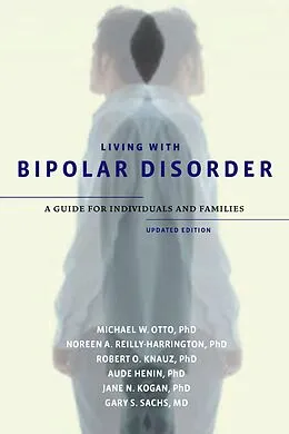 E-Book (epub) Living with Bipolar Disorder von Michael W. Otto, Noreen A. Reilly-Harrington, Robert O. Knauz