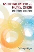 E-Book (pdf) Institutional Diversity and Political Economy: The Ostroms and Beyond von Paul Dragos Aligica