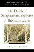 Couverture cartonnée The Death of Scripture and the Rise of Biblical Studies de Michael C. Legaspi