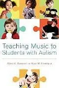 Kartonierter Einband Teaching Music to Students with Autism von Alice M. Hammel, Ryan M. Hourigan