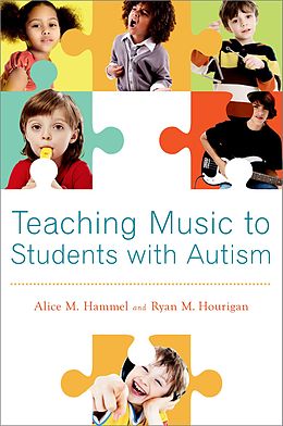 E-Book (pdf) Teaching Music to Students with Autism von Alice M. Hammel, Ryan M. Hourigan