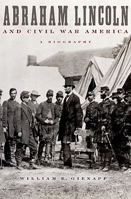 E-Book (epub) Abraham Lincoln and Civil War America von William E. Gienapp
