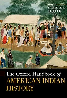 E-Book (pdf) The Oxford Handbook of American Indian History von Frederick E. Hoxie