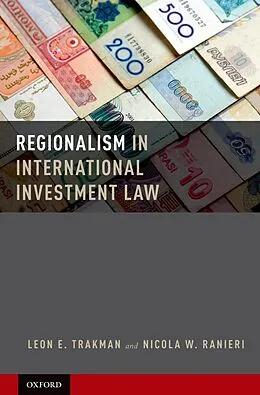 PDF Regionalism in International Investment Law von Leon Trakman, Nicola Ranieri