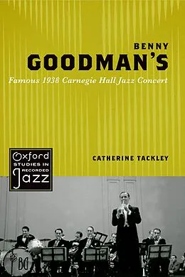 E-Book (pdf) Benny Goodman's Famous 1938 Carnegie Hall Jazz Concert von Catherine Tackley