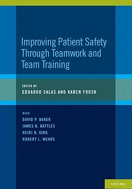 E-Book (pdf) Improving Patient Safety Through Teamwork and Team Training von Eduardo Salas, Karen Frush