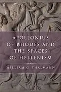 E-Book (pdf) Apollonius of Rhodes and the Spaces of Hellenism von William G. Thalmann
