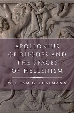 E-Book (pdf) Apollonius of Rhodes and the Spaces of Hellenism von William G. Thalmann