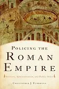 E-Book (pdf) Policing the Roman Empire von Christopher J. Fuhrmann