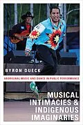 E-Book (pdf) Musical Intimacies and Indigenous Imaginaries von Byron Dueck
