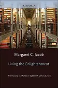 E-Book (epub) Living the Enlightenment von Margaret C. Jacob