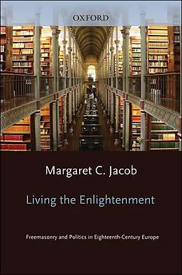 E-Book (epub) Living the Enlightenment von Margaret C. Jacob