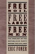 E-Book (epub) Free Soil, Free Labor, Free Men von Eric Foner