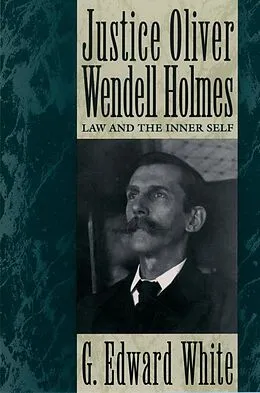 E-Book (epub) Justice Oliver Wendell Holmes von G. Edward White