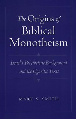 eBook (epub) The Origins of Biblical Monotheism de Mark S. Smith