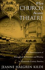 eBook (epub) When Church Became Theatre de Jeanne Halgren Kilde