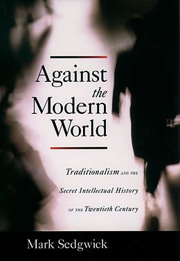eBook (epub) Against the Modern World de Mark Sedgwick