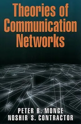 E-Book (epub) Theories of Communication Networks von Peter R. Monge, Noshir Contractor