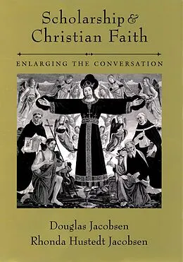 E-Book (epub) Scholarship and Christian Faith von Douglas Jacobsen, Rhonda Hustedt Jacobsen