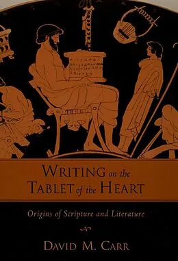 E-Book (epub) Writing on the Tablet of the Heart von David M. Carr