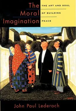 E-Book (epub) The Moral Imagination von John Paul Lederach