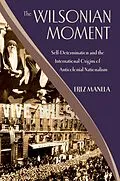 E-Book (epub) The Wilsonian Moment von Erez Manela